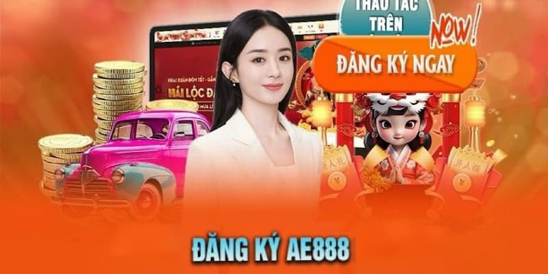 Quyền lợi hấp dẫn khi đăng ký AE888 